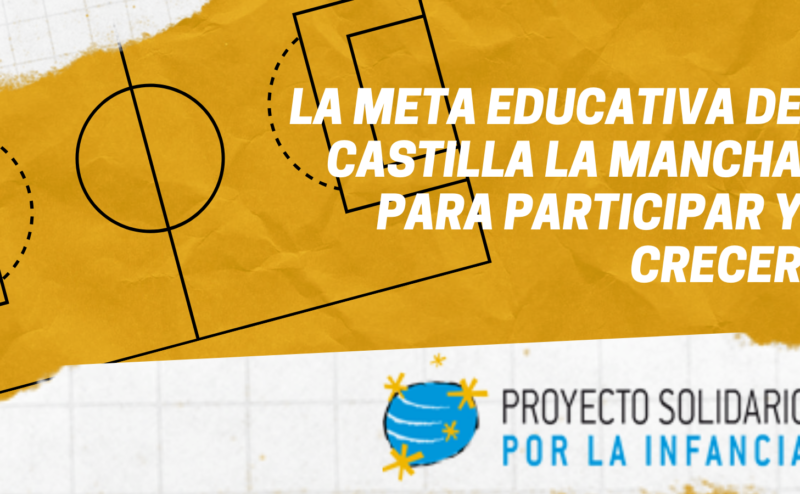 LA META EDUCATIVA DE CASTILLA LA MANCHA: PARA PARTICIPAR Y CRECER